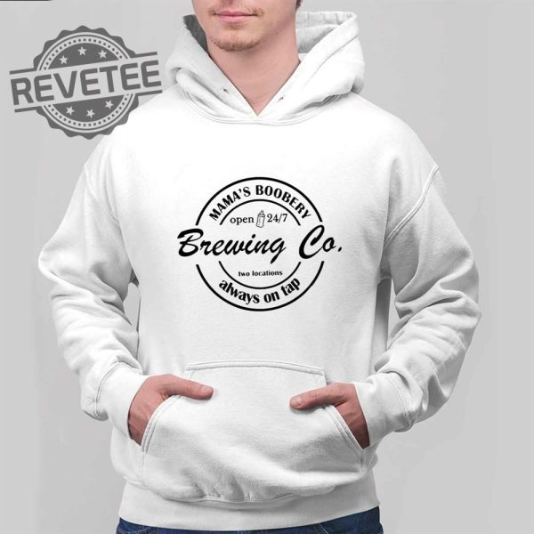 Mamas Boobery Brewing Co Two Locations Always On Tap Shirt Sweatshirt Long Sleeve Shirt Hoodie Tank Top Unique revetee 3