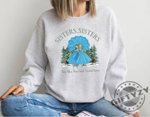 Groovy Sisters Sisters There Were Never Such Devoted Sisters Shirt Christmas Movie Sisters Crewneck Sweatshirt Xmas Christmas Sisters Hoodie Unisex Trendy Tshirt Christmas Gift giftyzy 4