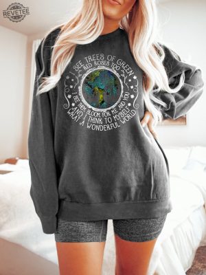 I See Trees Of Green Red Roses Too Wonderful World Tree Of Life World Sweatshirt Tree Sweatshirt Gift For Hippie Unique revetee 2