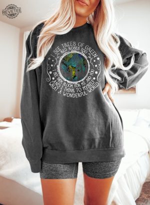 I See Trees Of Green Red Roses Too Wonderful World Tree Of Life World Sweatshirt Tree Sweatshirt Gift For Hippie Unique revetee 2