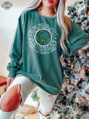 I See Trees Of Green Red Roses Too Wonderful World Tree Of Life World Sweatshirt Tree Sweatshirt Gift For Hippie Unique revetee 3