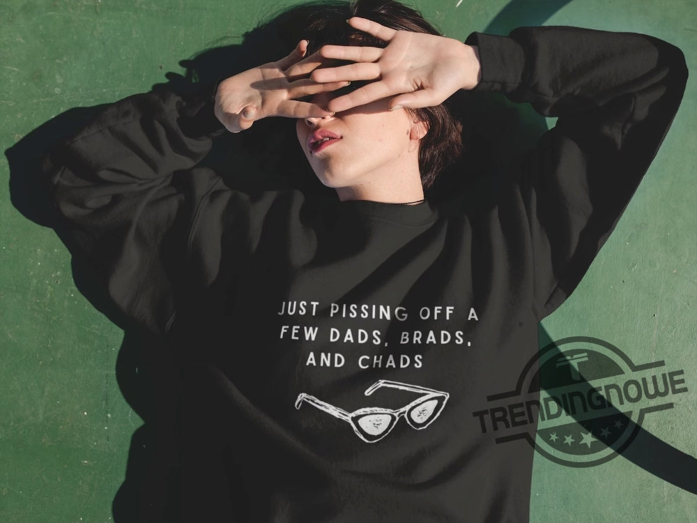 Taylor Swift Sweatshirt Pissing Off Dads Brads And Chads Sweatshirt Taylor Swiftie Merch Time Person Of The Year Quote Sweatshirt