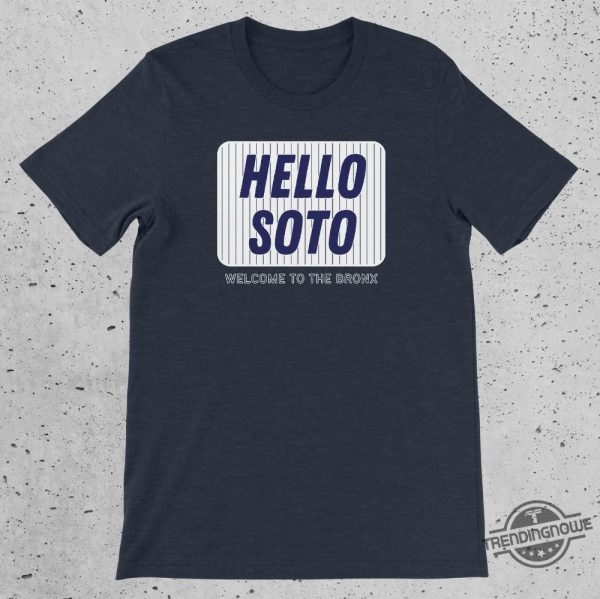 Soto Yankees Shirt Hello Soto Shirt Juan Soto Shirt New York Baseball Shirt Yankees Shirt Juan Soto Yankees Shirt trendingnowe 1