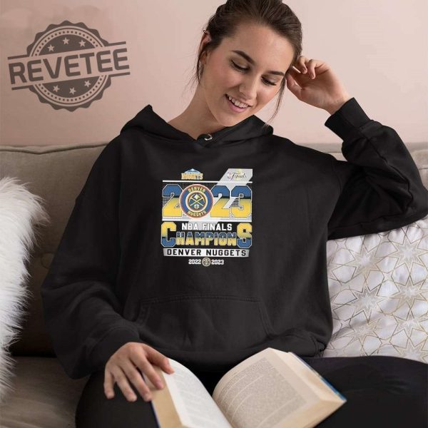 20222023 Nba Finals Champions Denver Nuggets Shirt Hoodie Long Sleeve Shirt Sweatshirt Tanktop Unique revetee 3