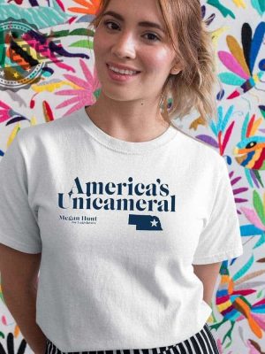 Americas Unicameral Megan Hunt For Legislature Shirt Hoodie Long Sleeve Shirt Sweatshirt Tanktop Unique revetee 4