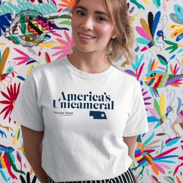 Americas Unicameral Megan Hunt For Legislature Shirt Hoodie Long Sleeve Shirt Sweatshirt Tanktop Unique revetee 4