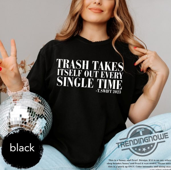 Trash Takes Itself Out Every Single Time Shirt Taylor Reputation Era Merch Rep Tee Gift For Fan Comfort Colors Shirt trendingnowe 1