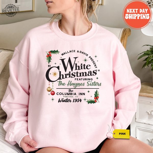 White Christmas Sweatshirt Vintage Christmas Shirt Christmas Sweater The Columbia Inn Shirt Christmas Crewneck Christmas Haynes Sisters Hoodie Sweatshirt Unique revetee 2