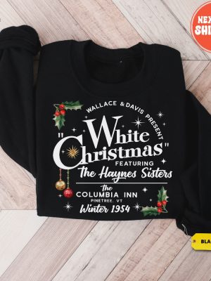 White Christmas Sweatshirt Vintage Christmas Shirt Christmas Sweater The Columbia Inn Shirt Christmas Crewneck Christmas Haynes Sisters Hoodie Sweatshirt Unique revetee 3