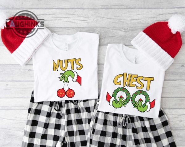 chest nuts t shirts sweatshirts hoodies mens womens chest nuts couples matching shirts funny christmas holiday family tshirt mr mrs grinch hand xmas gift laughinks 2