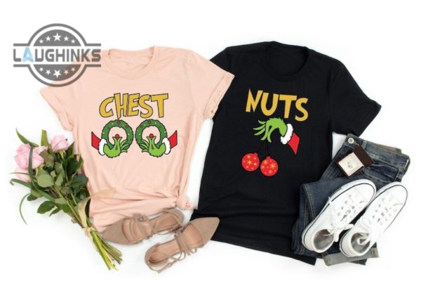chest nuts t shirts sweatshirts hoodies mens womens chest nuts couples matching shirts funny christmas holiday family tshirt mr mrs grinch hand xmas gift laughinks 7