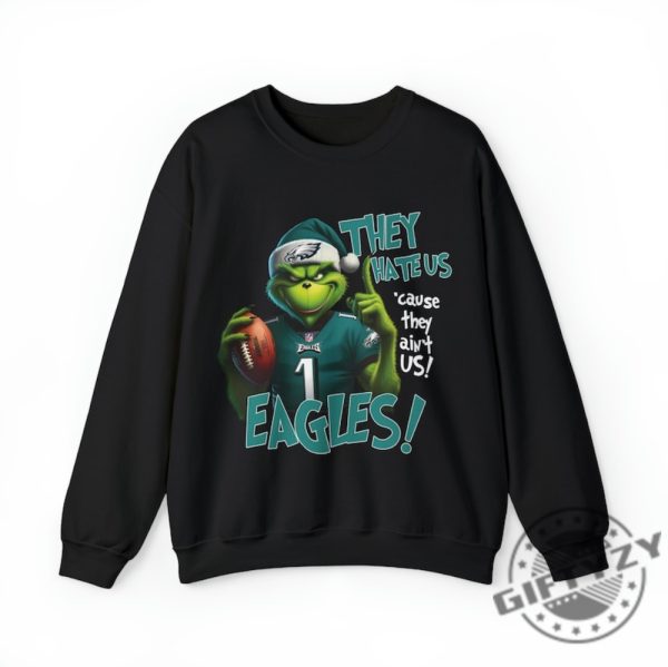Grinch Football Sweathirt They Hate Us Cuz They Aint Us Hoodie Unisex Tshirt Philadelphia Eagles Shirt giftyzy 1