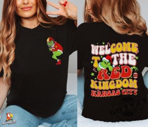 Kansas City Sweatshirt Grinch Welcome To The Red Kingdom Hoodie Football Tshirt Grinchmas Shirt giftyzy 3