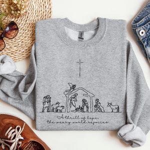 A Thrill Of Hope The Weary World Rejoices Sweatshirt Christian Christmas Sweatshirt Nativity Scene Sweater Christmas Jesus Nativity Shirt Hoodie Sweatshirt Unique revetee 3