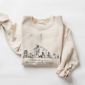 A Thrill Of Hope The Weary World Rejoices Sweatshirt Christian Christmas Sweatshirt Nativity Scene Sweater Christmas Jesus Nativity Shirt Hoodie Sweatshirt Unique revetee 8