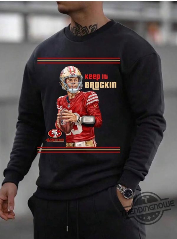 Niners Brockin Shirt Keep It Brockin T Shirt 49Ers Shirt trendingnowe 2
