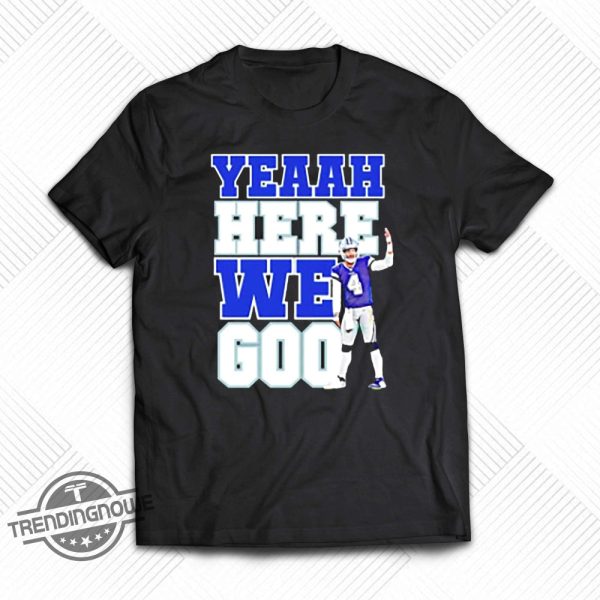 Here We Go Shirt Yeah Here We Go Dak Shirt Cowboys Here We Go Shirt trendingnowe 2