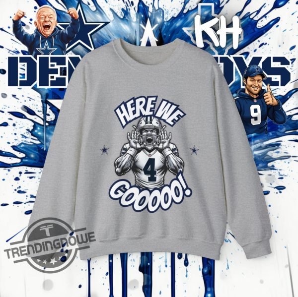 Here We Go Shirt Dallas Dak Prescott Shirt Cowboys Football Sweater Yeah Here We Go Sweater Yeah Here We Go Dak T Shirt trendingnowe 1