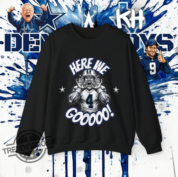 Here We Go Shirt Dallas Dak Prescott Shirt Cowboys Football Sweater Yeah Here We Go Sweater Yeah Here We Go Dak T Shirt trendingnowe 4