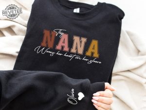 I Wear My Heart On My Sleeve Nana Sweatshirt Custom Nana Sweatshirt With Kids Name On Sleeve Nana Gift Hoodie Kids Name On Sleeve Sweater Hoodie Sweatshirt Unique revetee 4