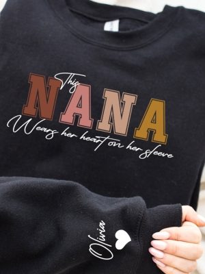 I Wear My Heart On My Sleeve Nana Sweatshirt Custom Nana Sweatshirt With Kids Name On Sleeve Nana Gift Hoodie Kids Name On Sleeve Sweater Hoodie Sweatshirt Unique revetee 4