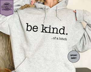 Funny Sayings Hoodie Be Kind Of A Bitch Sweatshirt Gift For Her Sarcastic Hoodie Kindness Sweatshirts Sarcastic Sweatshirt Gift Hoodie Hoodie Sweatshirt Unique revetee 3