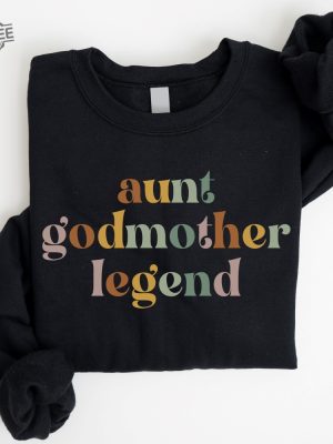 Aunt Godmother Legend Sweatshirt Retro Godmother Gift Godmother Proposal Hoodie Godmom Sweater Godmother Gift From Goddaughter Hoodie Sweatshirt Unique revetee 3