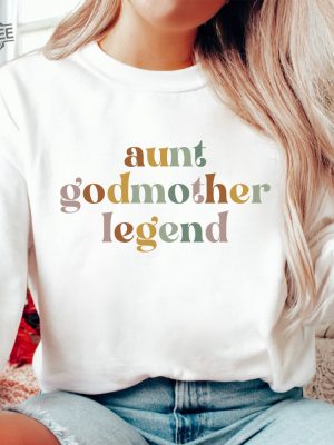 Aunt Godmother Legend Sweatshirt Retro Godmother Gift Godmother Proposal Hoodie Godmom Sweater Godmother Gift From Goddaughter Hoodie Sweatshirt Unique revetee 6