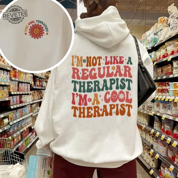 Im A Cool Therapist Sweatshirt Therapy Sweatshirt Counseling Shirt Gifts For Therapist Therapist Appreciation The Cool Therapist Shirt Hoodie Unique revetee 4