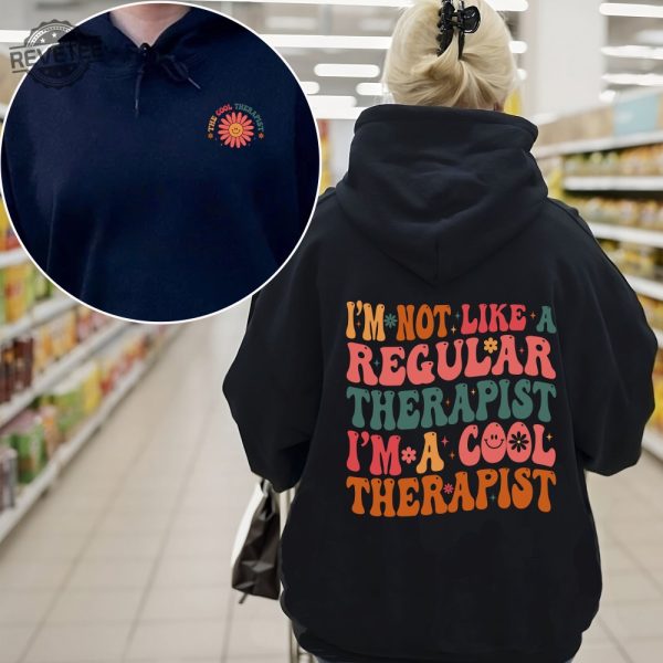 Im A Cool Therapist Sweatshirt Therapy Sweatshirt Counseling Shirt Gifts For Therapist Therapist Appreciation The Cool Therapist Shirt Hoodie Unique revetee 5