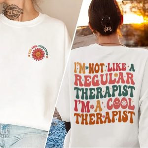 Im A Cool Therapist Sweatshirt Therapy Sweatshirt Counseling Shirt Gifts For Therapist Therapist Appreciation The Cool Therapist Shirt Hoodie Unique revetee 7
