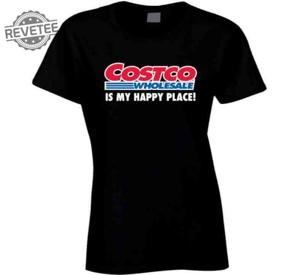 Costco Is My Happy Place Shirt Hoodie Unique revetee 3