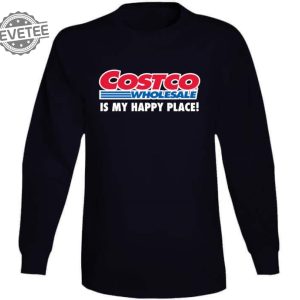 Costco Is My Happy Place Shirt Hoodie Unique revetee 4