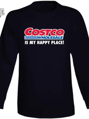 Costco Is My Happy Place Shirt Hoodie Unique revetee 4