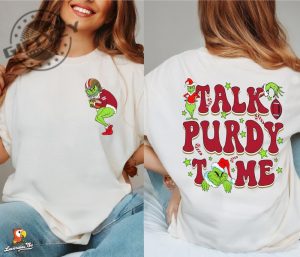 Grinch Talk Purdy To Me Shirt Grinchmas Purdy Tshirt San Francisco Football Hoodie San Francisco Football Sweatshirt Gameday Football Shirt giftyzy 2