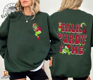 Grinch Talk Purdy To Me Shirt Grinchmas Purdy Tshirt San Francisco Football Hoodie San Francisco Football Sweatshirt Gameday Football Shirt giftyzy 3