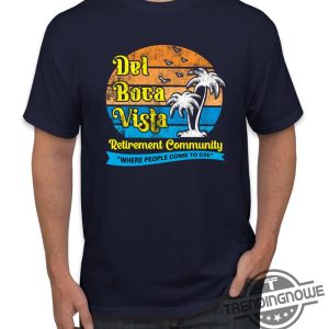 Del Boca Vista Shirt Del Boca Vista Seinfeld Retirement Community Pop Culture T Shirt trendingnowe 3