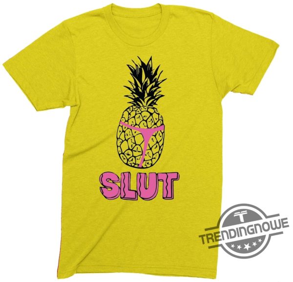 Pineapple Slut Shirt Funny Adults Comedy T Shirt Novelty T Shirt Brooklyn Nine Nine Shirt trendingnowe 1