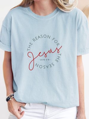 Christmas Jesus Shirt Jesus The Reason For The Season Shirt Christian Christmas Shirt Birth Of Jesus Christmas Gift Unique revetee 4