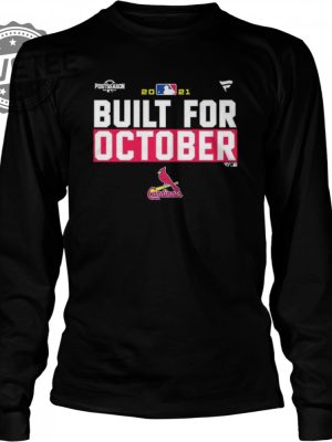 St Louis Cardinals 2021 Postseason Built For October Shirt Sweatshirt Hoodie Tanktop Long Sleeve Shirt Unique revetee 3