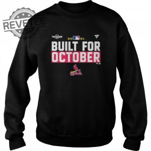 St Louis Cardinals 2021 Postseason Built For October Shirt Sweatshirt Hoodie Tanktop Long Sleeve Shirt Unique revetee 5