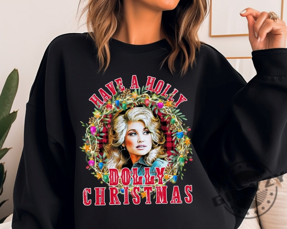 Holly Dolly Christmas Shirt Dolly Parton Tshirt Country Music Hoodie Western Christmas Sweatshirt Gift For Her Cute Christmas Shirt