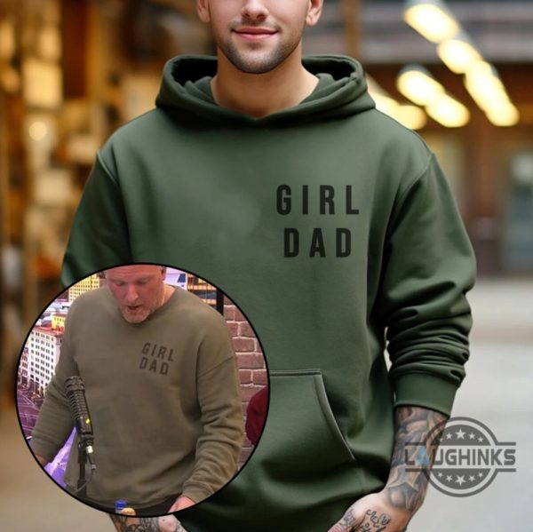 pat mcafee girl dad sweatshirt tshirt hoodie daddys girl military tee shirts fathers day gift for dads the pat mcafee show merch laughinks 2
