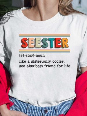 Seester Like A Sister Only Cooler Sweatshirt Hoodie Sweatshirt Long Sleeve Tanktop Unique revetee 4