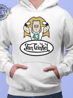 Jaelan Phillips Van Ginkel Shirt Hoodie Sweatshirt Long Sleeve Tanktop Unique revetee 2