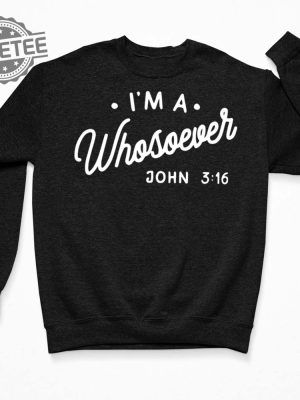 Im A Whosoever John 3 16 Print Casual Sweatshirt Hoodie Sweatshirt Long Sleeve Tanktop Unique revetee 3