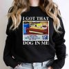 Costco Hot Dog With Coke Hoodie Shirt Sweatshirt Got That Dog In Me Sweatshirt Dank Meme Shirt trendingnowe 3