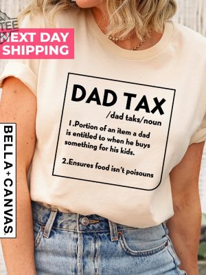 Dad Tax Definition Shirt Dad Tax Tee Dad Tax Noun Shirt Funny Fathers Shirt Definition Shirts Fathers Day Gift Funny Gift For Dad Hoodie Sweatshirt Unique revetee 2