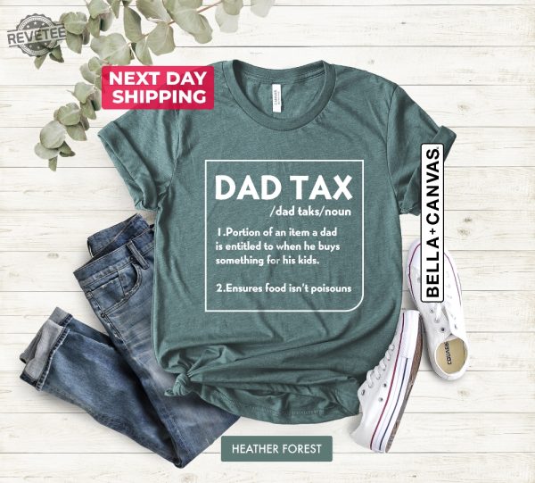 Dad Tax Definition Shirt Dad Tax Tee Dad Tax Noun Shirt Funny Fathers Shirt Definition Shirts Fathers Day Gift Funny Gift For Dad Hoodie Sweatshirt Unique revetee 3