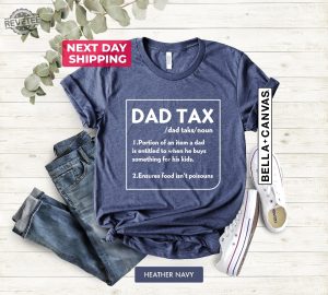 Dad Tax Definition Shirt Dad Tax Tee Dad Tax Noun Shirt Funny Fathers Shirt Definition Shirts Fathers Day Gift Funny Gift For Dad Hoodie Sweatshirt Unique revetee 4